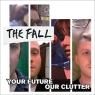 The Fall Your Future Our Clutter Формат: Audio CD (Jewel Case) Дистрибьюторы: Domino Recording, Концерн "Группа Союз" Россия Лицензионные товары Характеристики аудионосителей 2010 г Альбом: Импортное издание инфо 2612b.